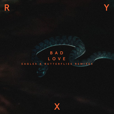 アルバム/Bad Love (Eagles & Butterflies Remixes)/RY X