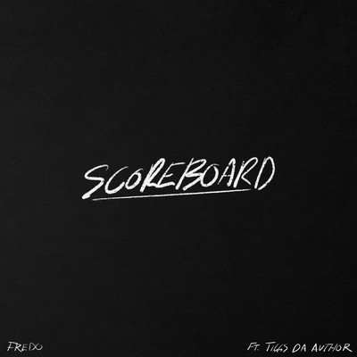 シングル/Scoreboard (Explicit) (featuring Tiggs Da Author)/Fredo