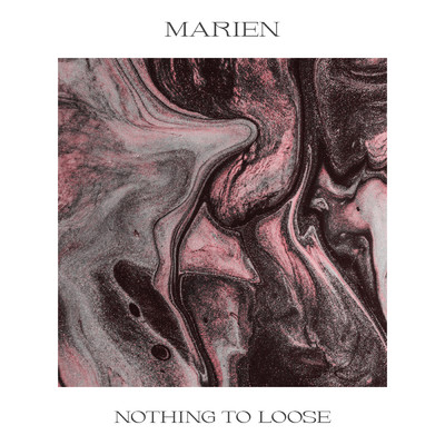 シングル/Nothing To Loose/Marien