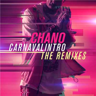 アルバム/Carnavalintro Remixes/Chano！
