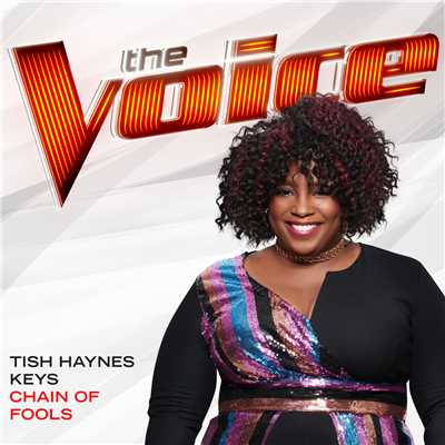 Chain Of Fools (The Voice Performance)/Tish Haynes Keys