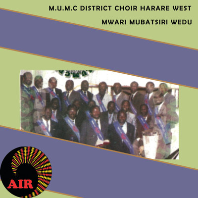 アルバム/Mwari Mubatsiri Wedu/Harare  West M.U.M.C District Choir