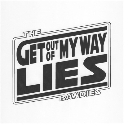 GET OUT OF MY WAY ／ LIES/THE BAWDIES