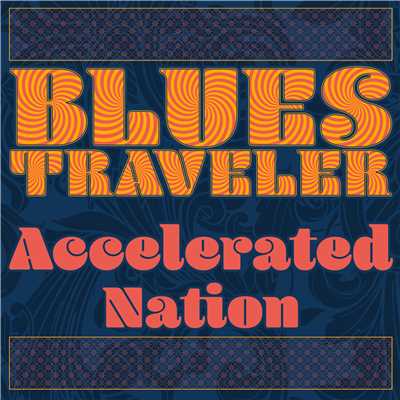 シングル/Accelerated Nation/Blues Traveler