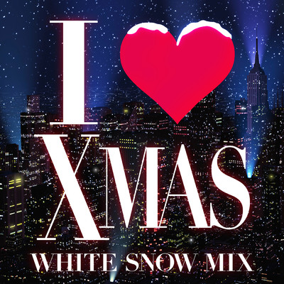 アルバム/I LOVE X'MAS WHITE SNOW MIX/Zukie