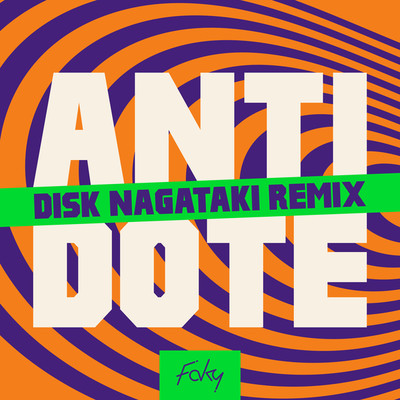 ANTIDOTE (DISK NAGATAKI Remix)/FAKY