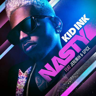 Nasty (Explicit) feat.Jeremih,Spice/Kid Ink