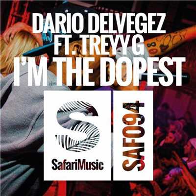 シングル/I'm The Dopest (Teddy Cream Remix) [feat. Treyy G]/Dario Delvegez