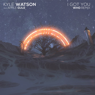 I Got You (featuring Apple Gule／Wh0 Remix)/Kyle Watson