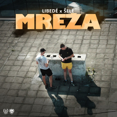 Mreza (Explicit)/Libede／Sele