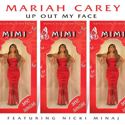 Up Out My Face (featuring Nicki Minaj)/Mariah Carey