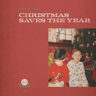 シングル/Christmas Saves The Year/twenty one pilots
