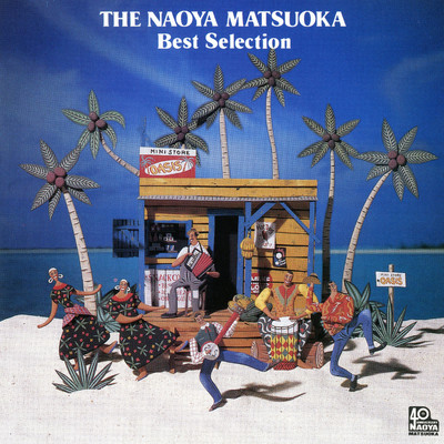 アルバム/THE NAOYA MATSUOKA ～Best Selection～ (2022 Lacquer Master Sound)/松岡直也