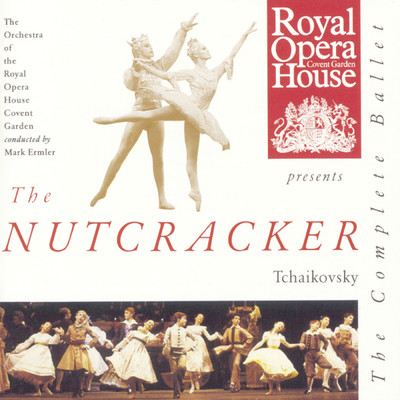 アルバム/Tchaikovsky: The Nutcracker/The Orchestra of the Royal Opera House, Covent Garden