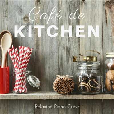 アルバム/Cafe de Kitchen/Relaxing Piano Crew