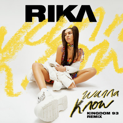 アルバム/Wanna Know (Kingdom 93 Remix)/RIKA