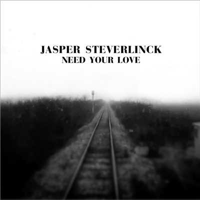 シングル/Need Your Love/Jasper Steverlinck