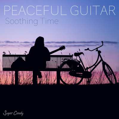Peaceful Guitar ”Soothing Time”/Chill Cafe Beats