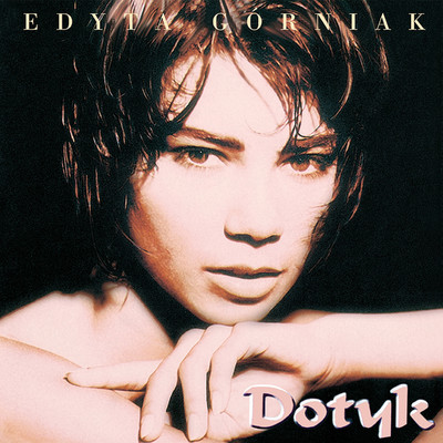 アルバム/Dotyk (2020 Remaster)/Edyta Gorniak