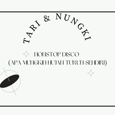 Nonstop Disco (Apa Mungkin Hujan Turun Sendiri)/Tari & Nungki