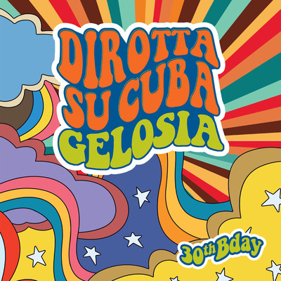 アルバム/Gelosia 30th Bday/Dirotta su Cuba