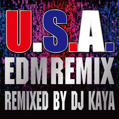 シングル/U.S.A.EDM Remix (Remixed by DJ KAYA)/DA PUMP
