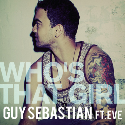 シングル/Who's That Girl (Sped Up) feat.Eve/Guy Sebastian