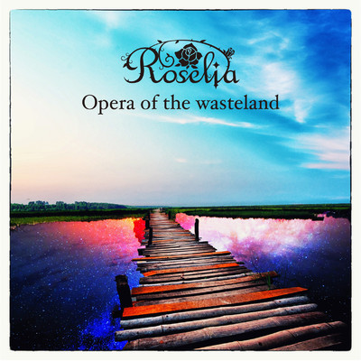 アルバム/Opera of the Wasteland/Roselia