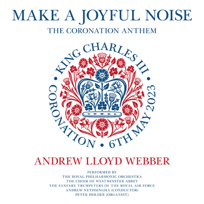 Make a Joyful Noise/アンドリュー・ロイド・ウェバー／ロイヤル・フィルハーモニー管弦楽団／ウェストミンスター寺院聖歌隊／Fanfare Trumpeters Of The Royal Air Force