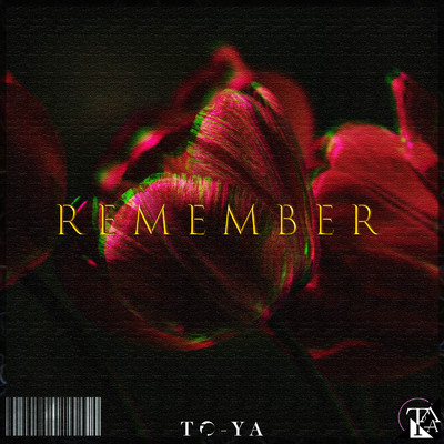 Remember/To-Ya