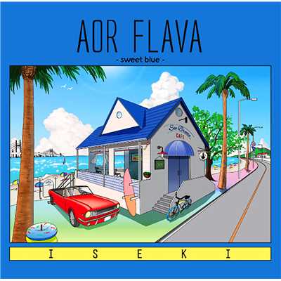 アルバム/AOR FLAVA-sweet blue-/ISEKI