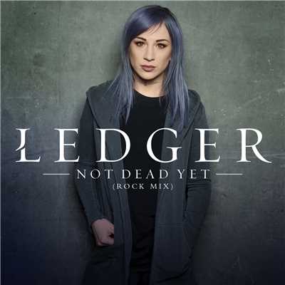 シングル/Not Dead Yet (Rock Mix)/LEDGER