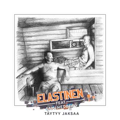 シングル/Taytyy Jaksaa (featuring Sami Hedberg)/Elastinen