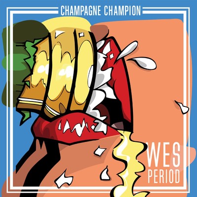 シングル/Champagne Champion/Wes Period