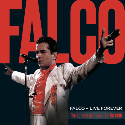 アルバム/Live Forever (The Complete Show - Berlin 1986) [2023 Remaster]/Falco