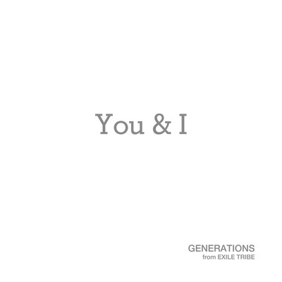 シングル/You & I/GENERATIONS from EXILE TRIBE