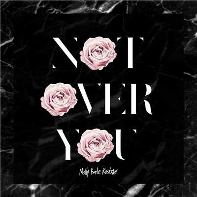 シングル/Not Over You/Molly Kate Kestner
