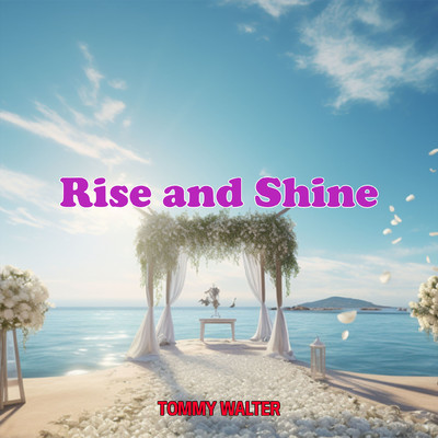シングル/Rise and Shine/Tommy Walter