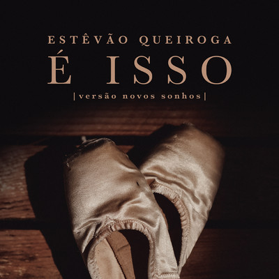 シングル/E Isso - Versao Novos Sonhos/Estevao Queiroga