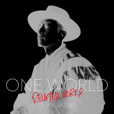 アルバム/ONE WORLD-RELATED WORKS/DJ KAWASAKI