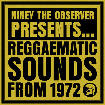 アルバム/Niney The Observer Presents Reggaematic Sounds From 1972/Various Artists