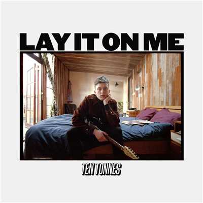 シングル/Lay It on Me/Ten Tonnes