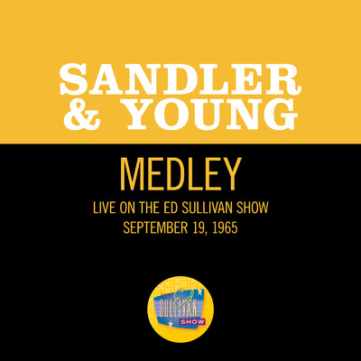 シングル/If You Knew Susie／Three O'Clock In The Morning／Charade (Medley／Live On The Ed Sullivan Show, September 19, 1965)/Sandler & Young