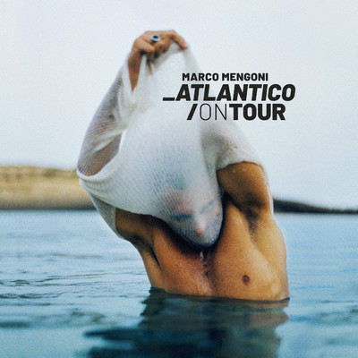 アルバム/Atlantico／On Tour/Marco Mengoni