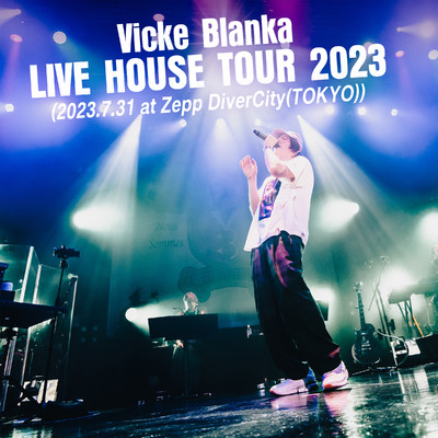 シングル/Great Squall Vicke Blanka LIVE HOUSE TOUR 2023 (2023.7.31 at Zepp DiverCity(TOKYO))/ビッケブランカ