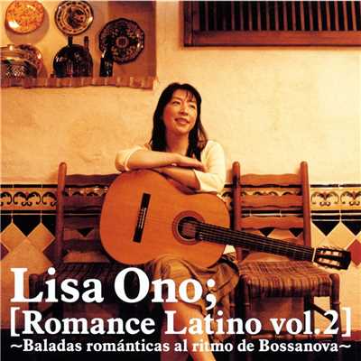 アルバム/Romance Latino vol.2 -Baladas Romanticas Al Ritmo De Bossanova-/小野リサ