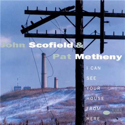John Scofield／Pat Metheny