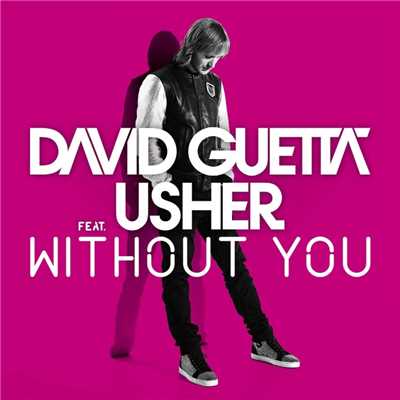 シングル/Without You (feat. Usher) [Style of Eye Remix]/David Guetta - Usher