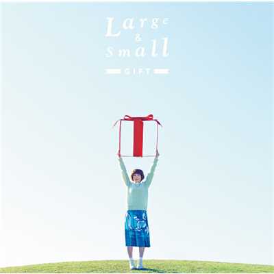 Large & Small GIFT/住岡 梨奈
