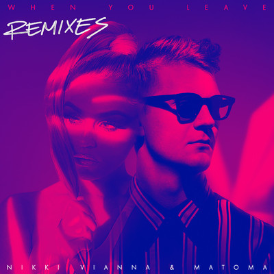 When You Leave (Prince Fox Remix)/Nikki Vianna & Matoma